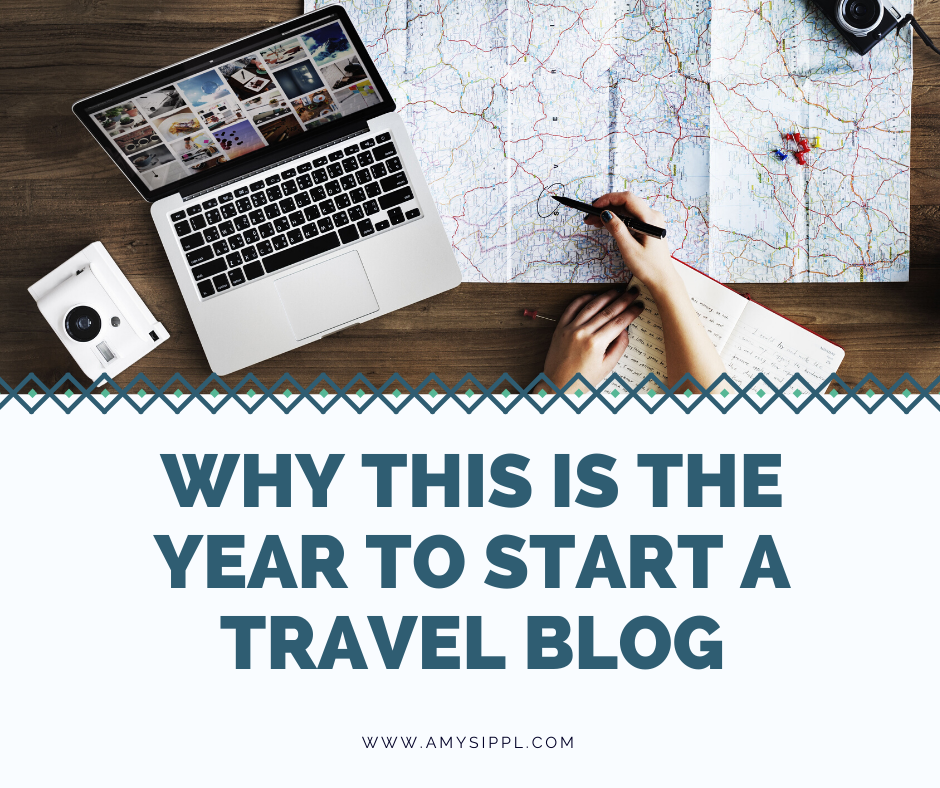 Why This Is The Year To Start A Travel Blog